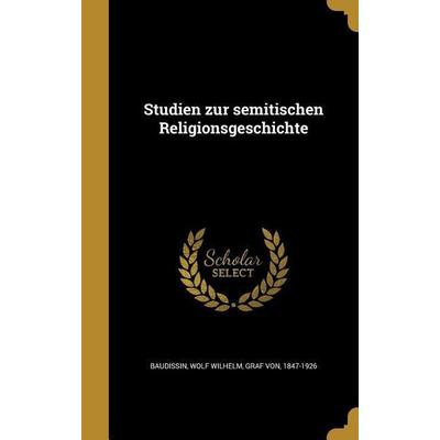 Studien zur semitischen Religionsgeschichte, Gebundene Ausgabe von , Creative Media Partners, LLC, 978-1-363-46191-2