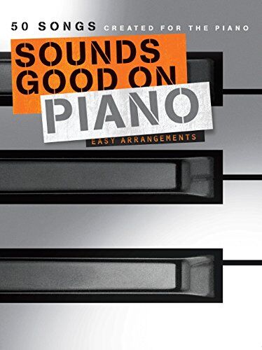Bosworth Music - Sounds Good On Piano: 50 Songs Created For The Piano - Preis vom 09.10.2026 07:28:09 h