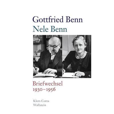 Briefwechsel 1930–1956, Gebundene Ausgabe von Gottfried Benn,Nele Benn, Wallstein Erfolgstitel - Belletristik und Sachbuch, 978-3-8353-5952-9
