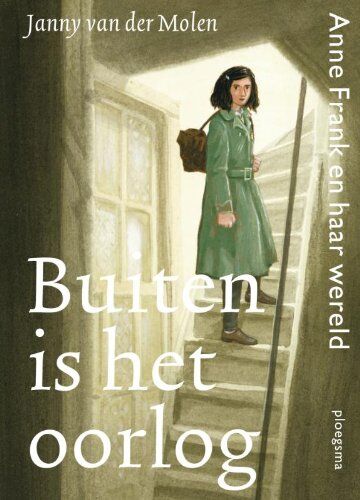 Janny Van der Molen - Buiten is het oorlog: Anne Frank en haar wereld (Ploegsma kinder- & jeugdboeken) - Preis vom 14.10.2026 23:07:16 h
