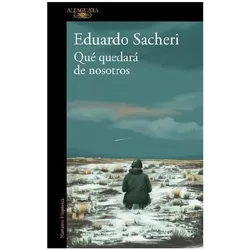 Que quedara de nosotros, Belletristik von Eduardo Sacheri