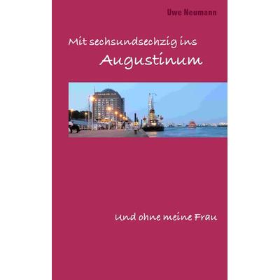 Mit 66 ins Augustinum und ohne meine Frau, Taschenbuch von Uwe Neumann, BoD – Books on Demand