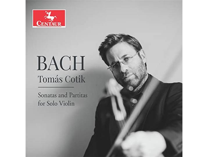 Tomas Cotik - Sonatas And Partitas For Solo Violin