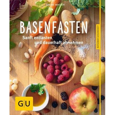 Basenfasten, Taschenbuch von Sabine Wacker, Gräfe und Unzer Verlag GmbH