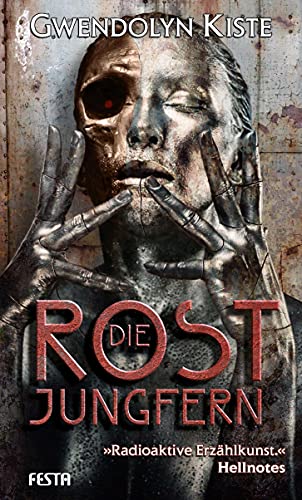 Gwendolyn Kiste - Die Rostjungfern: Thriller - Preis vom 16.10.2026 11:41:07 h