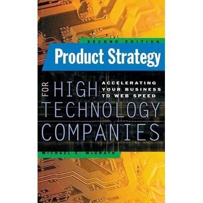 Product Strategy for High Technology Companies, Gebundene Ausgabe von Michael McGrath, MCGRAW-HILL Professional, 978-0-07-136246-7