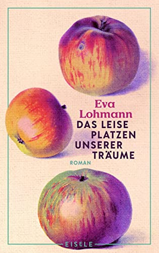 Eva Lohmann - Das leise Platzen unserer Träume: Roman Der neue Roman der Bestsellerautorin über Liebe, Mutterschaft und das Neuerfinden von Lebensträumen - Preis vom 14.10.2026 23:07:16 h