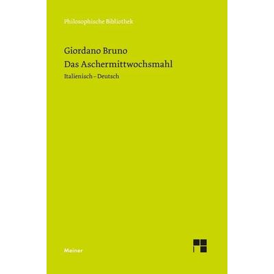 Das Aschermittwochsmahl, Gebundene Ausgabe von Giordano Bruno, Meiner, F, 978-3-7873-5140-4