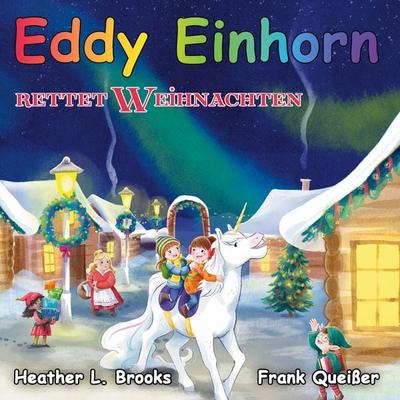 Eddy Einhorn, Gebundene Ausgabe von Frank Queisser,Heather L. Brooks, BoD – Books on Demand, 978-3-7693-1062-7