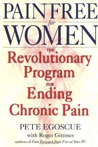 Pete Egoscue - Pain Free for Women: The Revolutionary Program for Ending Chronic Pain - Preis vom 09.10.2026 07:28:09 h