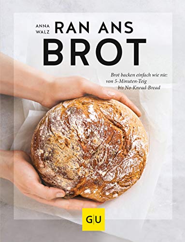 Anna Walz - Ran ans Brot!: Genial einfache Rezepte ohne Vorteig, Brühstück & Co. (GU Themenkochbuch) - Preis vom 14.10.2026 23:07:16 h