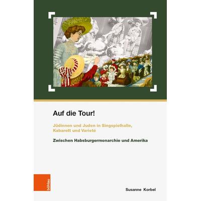 Auf die Tour!, Gebundene Ausgabe von Susanne Korbel, Böhlau Verlag, 978-3-205-21187-7