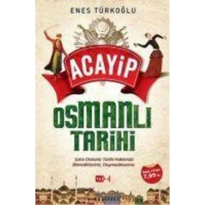 Acayip Osmanli Tarihi, Taschenbuch von Enes Türkoglu, Tutku Yayinevi