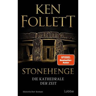 Stonehenge - Die Kathedrale der Zeit, Gebundene Ausgabe von Ken Follett, Lübbe