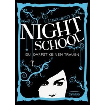 Du darfst keinem trauen / Night School Bd.1, Gebundene Ausgabe von C.J. Daugherty, Verlag Friedrich Oetinger GmbH