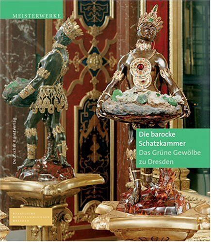 Dirk Syndram - Die barocke Schatzkammer - Das Grüne Gewölbe zu Dresden - Preis vom 04.10.2026 03:51:26 h