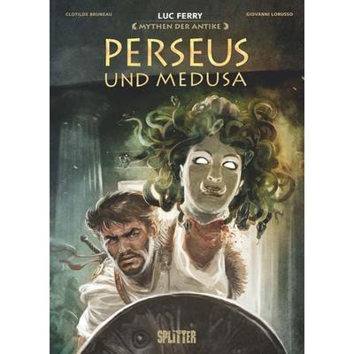 Mythen der Antike: Perseus und Medusa (Graphic Novel), Gebundene Ausgabe von Luc Ferry,Clotilde Bruneau, Splitter-Verlag, 978-3-96219-421-5
