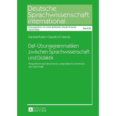 DaF-Übungsgrammatiken zwischen Sprachwissenschaft und Didaktik, Gebundene Ausgabe von Daniela Puato,Claudio Di Meola, Peter Lang GmbH, Internationaler