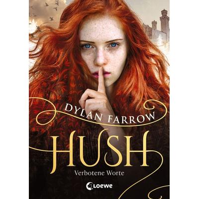 Hush (Band 1) - Verbotene Worte, Gebundene Ausgabe von Dylan Farrow, Loewe