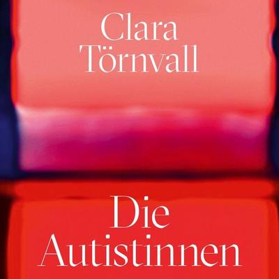 Die Autistinnen - Clara Törnvall, Audio, 9783863526436
