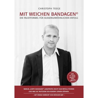 Mit weichen Bandagen, Taschenbuch von Christoph Teege, BoD – Books on Demand, 978-3-7392-5454-8