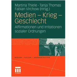 Medien - Krieg - Geschlecht, Fachbücher von Fabian Virchow, Tanja Thomas, Martina Thiele