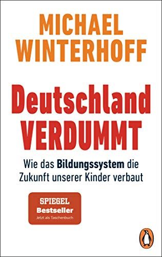 Michael Winterhoff - Deutschland verdummt: Wie das Bildungssystem die Zukunft unserer Kinder verbaut - Preis vom 10.10.2026 11:48:34 h