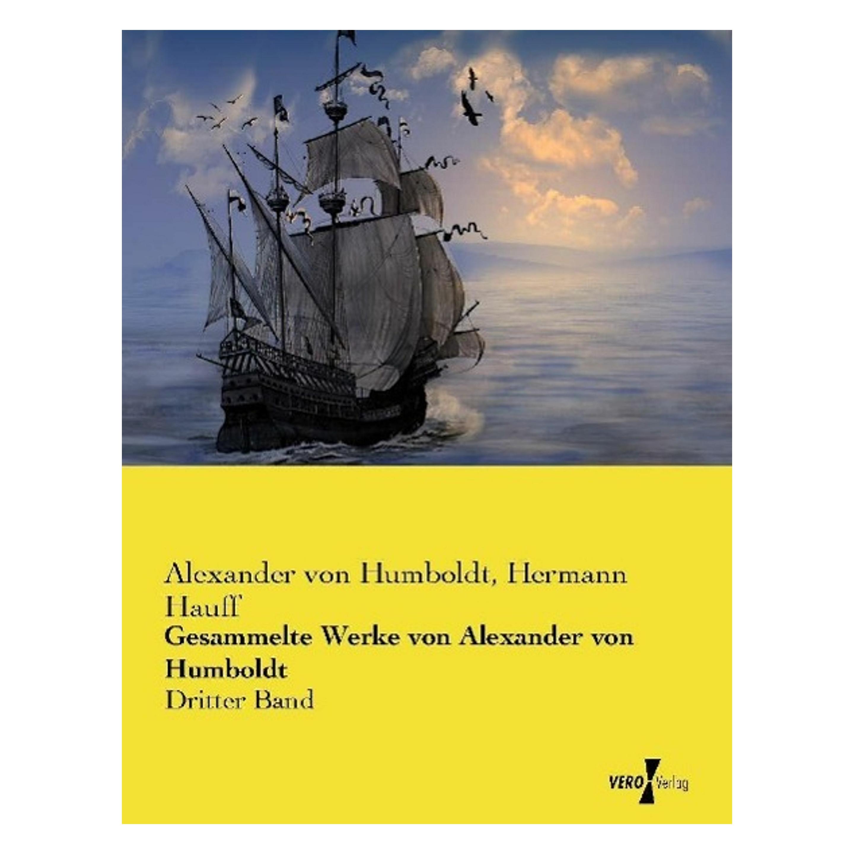 Vero Gesammelte Werke von Alexander von Humboldt (Deutsch, Alexander Von Humboldt, Hermann Hauff) (46499444)