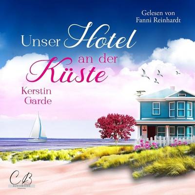 Unser Hotel an der Küste - Kerstin Garde, Audio, 4069828156807