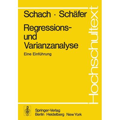 Regressions- und Varianzanalyse, Taschenbuch von S. Schach,T. Schäfer, Springer Berlin, 978-3-540-08727-4