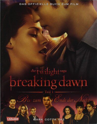 Mark Cotta Vaz - Bella und Edward: Breaking Dawn - Biss zum Ende der Nacht: Das offizielle Buch zum Film - Preis vom 09.10.2026 07:28:09 h