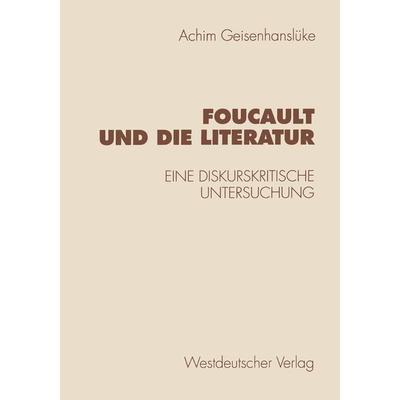 Foucault und die Literatur, Taschenbuch von Achim Geisenhanslüke, VS Verlag für Sozialwissenschaften, 978-3-531-12958-7