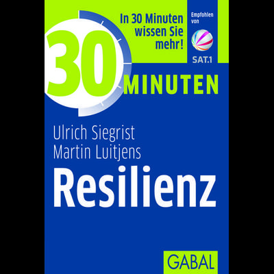 30 Minuten Resilienz, Taschenbuch von Ulrich Siegrist,Martin Luitjens, Gabal