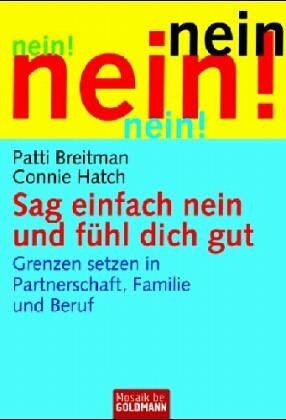 Patti Breitman - Sag einfach nein und fühl dich gut: Grenzen setzen in Partnerschaft, Familie und Beruf - Preis vom 10.10.2026 11:48:34 h