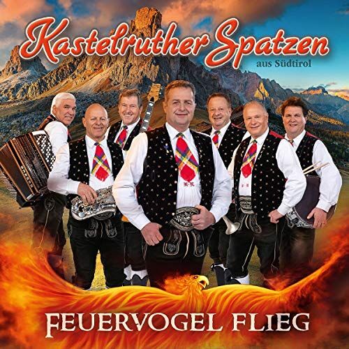Kastelruther Spatzen - Feuervogel Flieg - Preis vom 09.10.2026 07:28:09 h