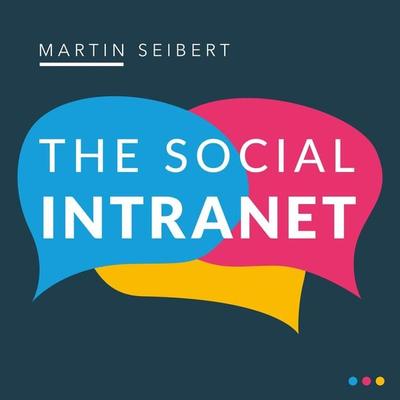 The Social Intranet: Encouraging Collaboration and Strengthening Communication - Martin Seibert, Audio, 4066004030265
