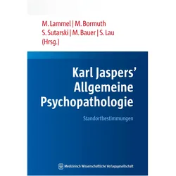 Karl Jaspers' Allgemeine Psychopathologie, Fachbücher von Michael Bauer, Steffen Lau, Matthias Bormuth, Stephan Sutarski, Matthias Lammel