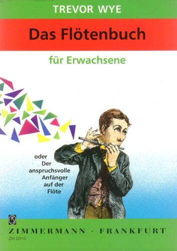 Trevor Wye - Flötenbuch für Erwachsene: oder Der Anspruchsvolle Anfänger auf der Flöte - Preis vom 19.10.2026 19:33:35 h