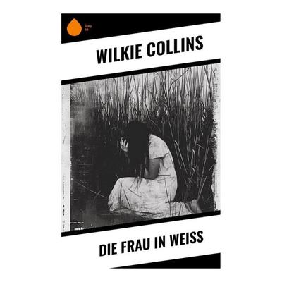 Die Frau in Weiß, Taschenbuch von Wilkie Collins, Sharp Ink, 978-80-283-5060-4