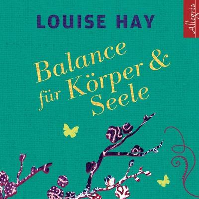 Balance für Körper und Seele - Louise Hay, CD, 9783869092027