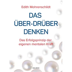 Das Über-Drüber Denken, Ratgeber von Edith Mohrenschildt