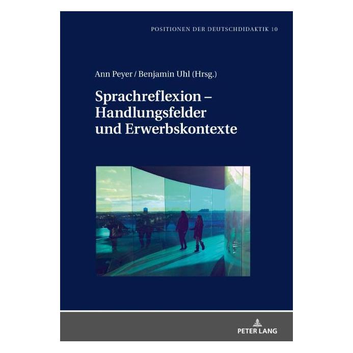 Peter Lang Sprachreflexion - Handlungsfelder und E (Deutsch, Hardcover, Ann Peyer, Benjamin Jakob Uhl, Iris Winkler) (67839555)
