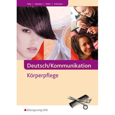 Deutsch / Kommunikation - Körperpflege, Taschenbuch von Daniel Clemens,Boris Plehn,Stefan Schweizer,Iris Tully, Westermann Berufliche Bildung,