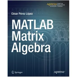 MATLAB Matrix Algebra, Fachbücher von Cesar Lopez