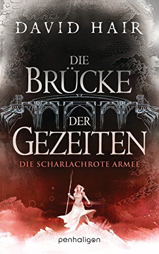 David Hair - Die Brücke der Gezeiten 3: Die scharlachrote Armee - Preis vom 19.10.2026 19:33:35 h