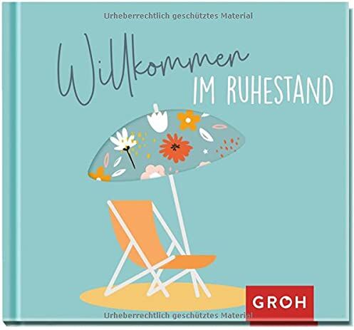 Groh Verlag - Willkommen im Ruhestand - Preis vom 11.10.2026 03:10:56 h