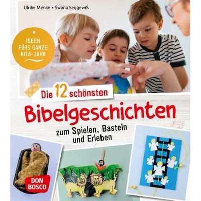 Die 12 schönsten Bibelgeschichten zum Spielen, Basteln und Erleben, Taschenbuch von Ulrike Menke,Swana Seggewiss, Don Bosco, 978-3-7698-2487-2