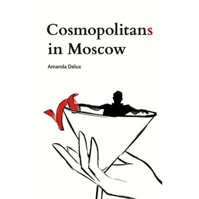 Cosmopolitans in Moscow, Taschenbuch von Amanda Delux, BoD – Books on Demand, 978-3-696-36377-2