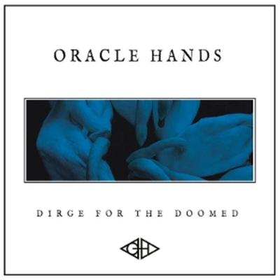 Dirge For The Doomed (col. Vinyl) - Oracle Hands, Vinyl