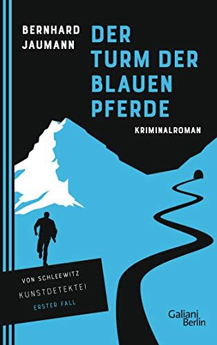 Bernhard Jaumann - Der Turm der blauen Pferde: Kriminalroman (Kunstdetektei von Schleewitz ermittelt, Band 1) - Preis vom 18.10.2026 19:22:15 h